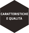 Caratteristiche e Qualità